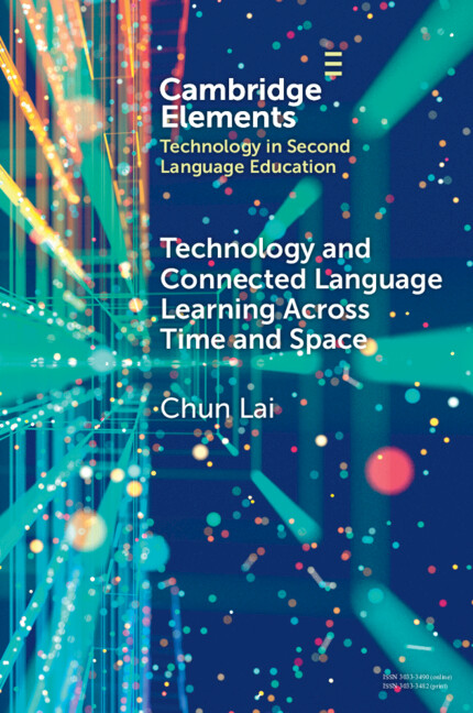 Kniha Technology and Connected Language Learning Across Time and Space Chun Lai