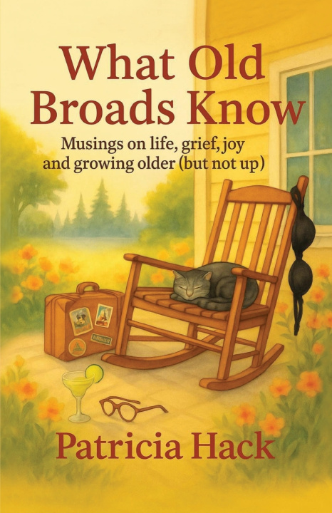Kniha What Old Broads Know Patricia A Hack