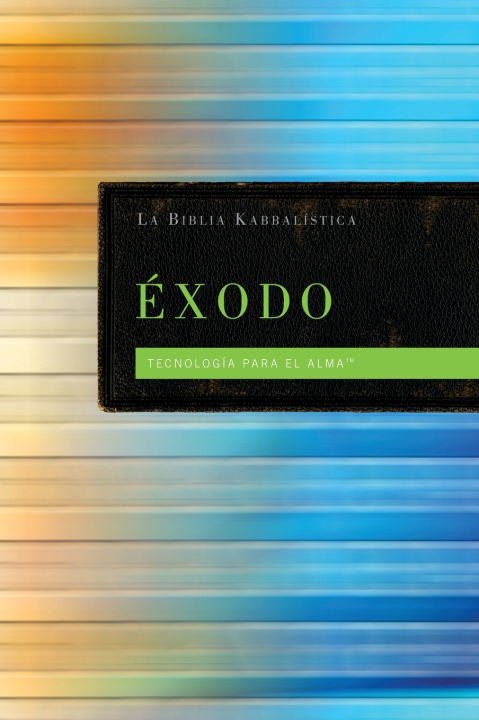 Carte La Biblia Kabbalistica - Éxodo From the Teachings of Rav Berg