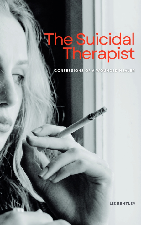 Kniha The Suicidal Therapist Liz Bentley