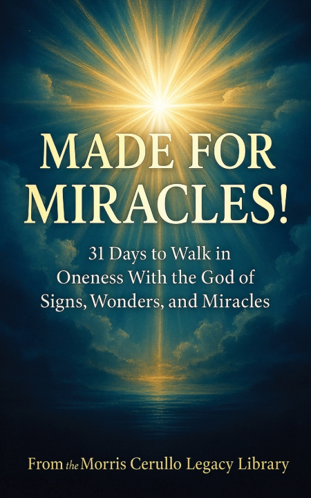 Kniha Made for Miracles! Morris Cerullo Legacy Library