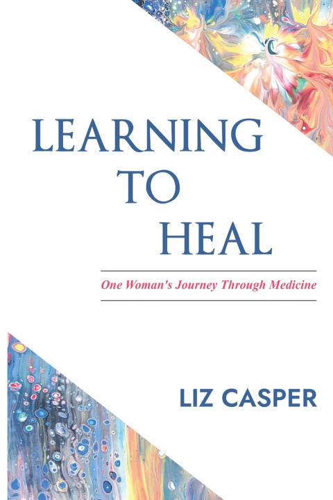 Kniha Learning To Heal Liz Casper