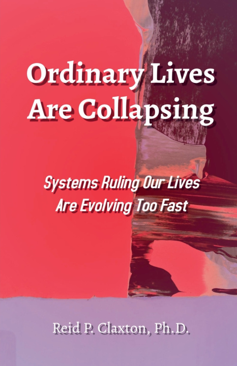 Kniha Ordinary Lives Are Collapsing Reid P. Ph.D. Claxton