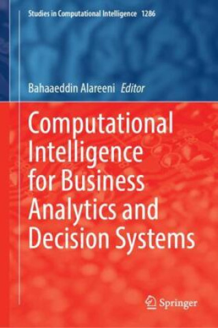 Kniha Computational Intelligence for Business Analytics and Decision Systems Bahaaeddin Alareeni
