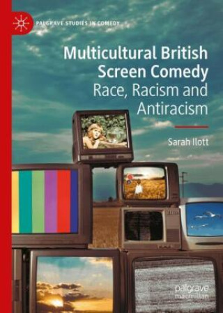 Kniha Multicultural British Screen Comedy Sarah Ilott