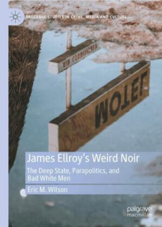 Carte James Ellroy's Weird Noir Eric M. Wilson