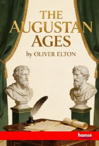 Kniha The Augustan Ages Oliver Elton