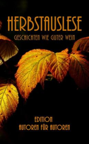 Kniha Herbstauslese Edition Autoren für Autoren