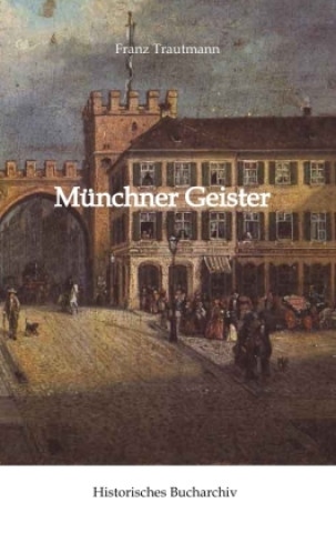 Kniha Münchner Geister Franz Trautmann