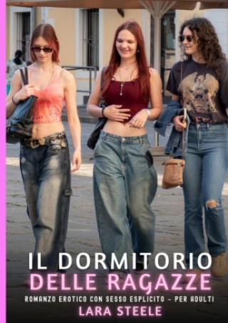 Kniha Il Dormitorio delle Ragazze Lara Steele