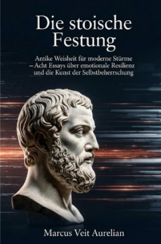 Kniha Die stoische Festung Marcus Veit Aurelian