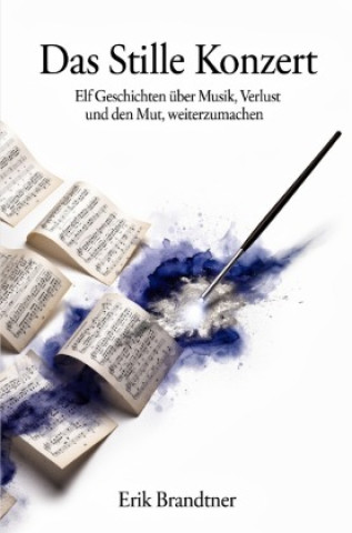 Kniha Das Stille Konzert Erik Brandtner