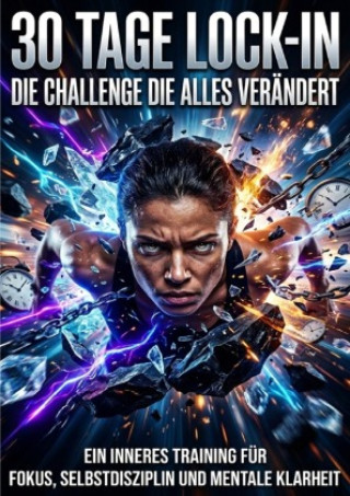 Libro 30 Tage Lock-In: Die Challenge die alles verändert lena Fischer