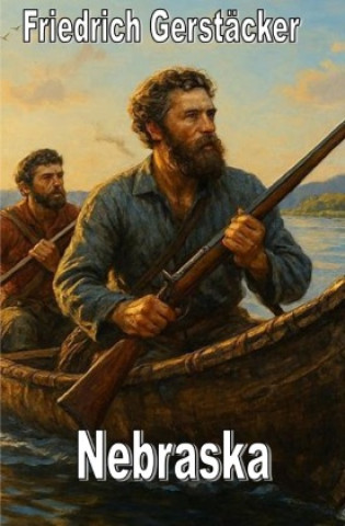 Kniha Nebraska Friedrich Gerstäcker