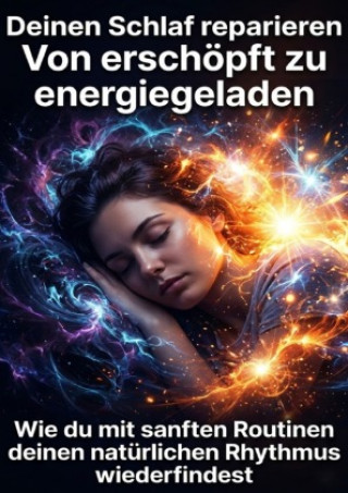 Kniha Deinen Schlaf reparieren: Von erschöpft zu energiegeladen Anna Keller