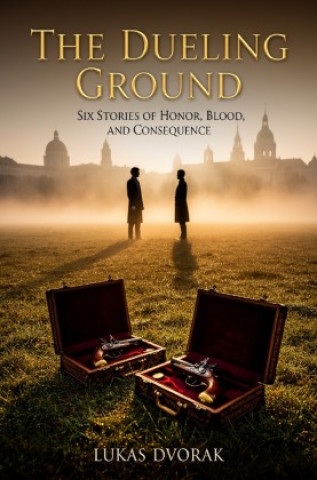 Kniha The Dueling Ground Lukas Dvorak