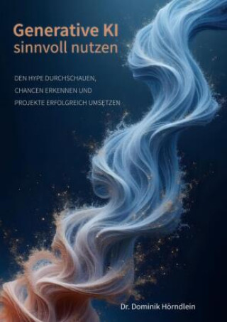 Buch Generative KI sinnvoll nutzen Dominik Hörndlein