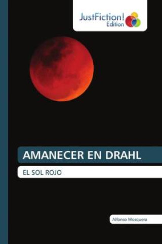 Kniha AMANECER EN DRAHL Alfonso Mosquera
