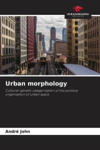 Kniha Urban morphology André John