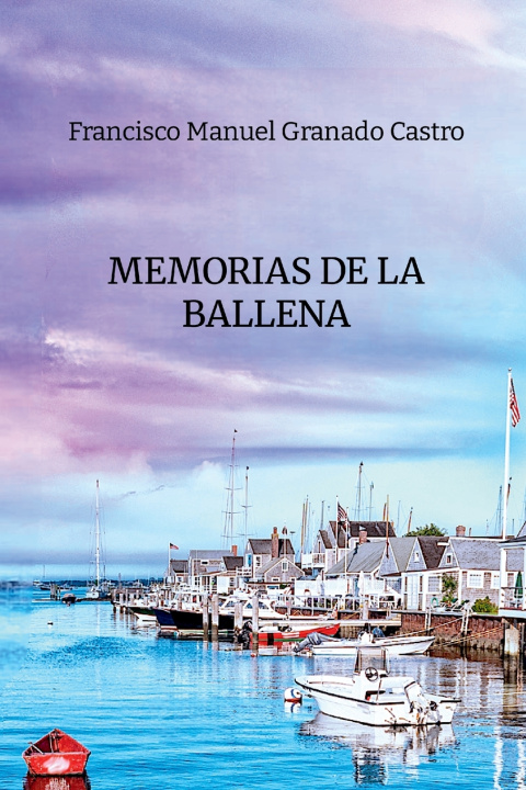 Kniha Memorias de la ballena Francisco Manuel Granado Castro