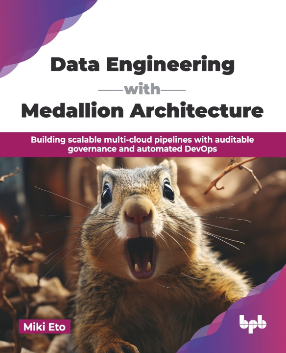 Kniha Data Engineering with Medallion Architecture Miki Eto
