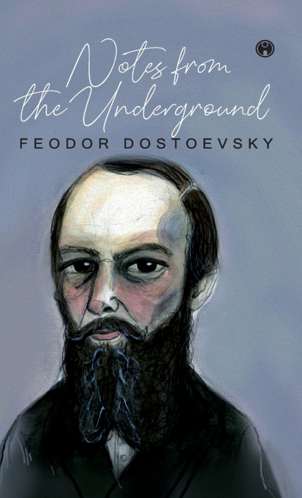 Book Notes from the Underground Feodor Dostoevsky
