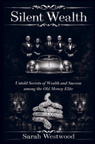 Kniha Silent Wealth Sarah Westwood