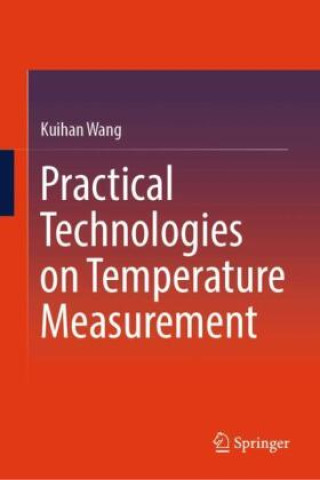 Kniha Practical Technologies on Temperature Measurement Kuihan Wang