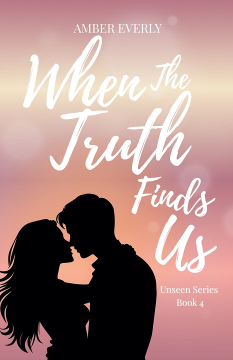 Kniha When the Truth Finds Us Amber Everly