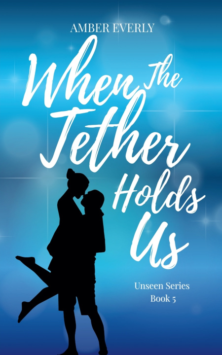 Knjiga When the Tether Holds Us Amber Everly