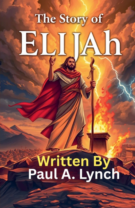 Kniha The Story of Elijah Paul A. Lynch