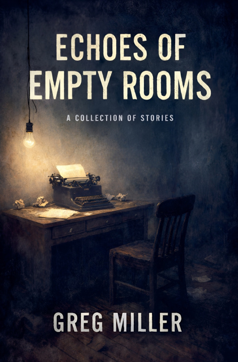 Kniha Echoes of Empty Rooms Greg Miller