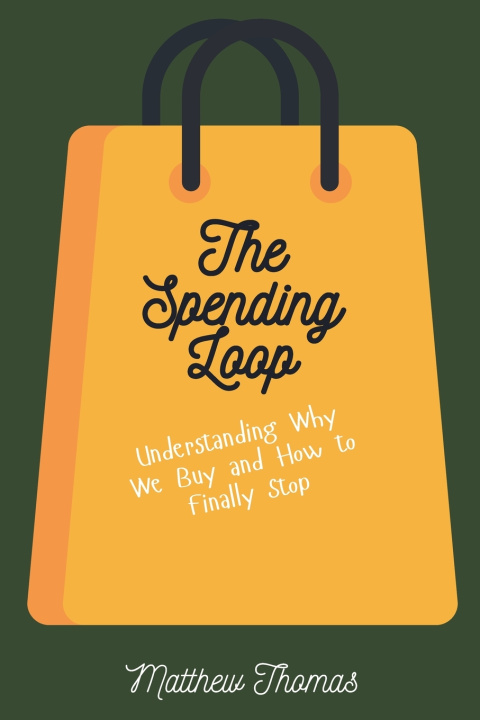 Knjiga The Spending Loop Matthew Thomas