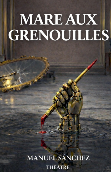Knjiga Mare aux Grenouilles Manuel Sánchez