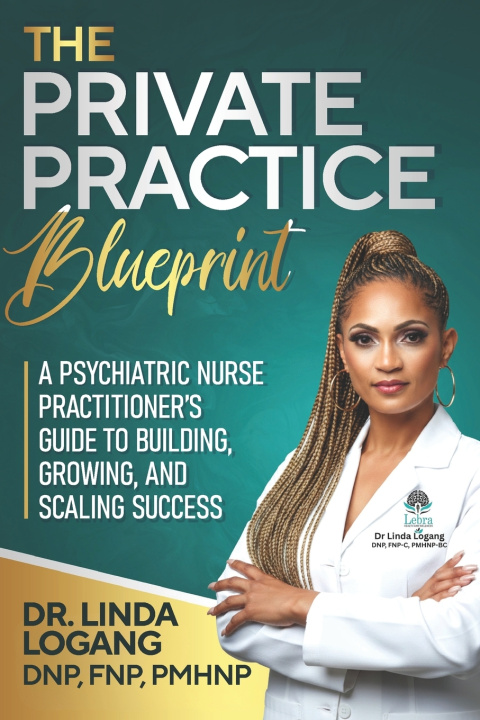 Kniha The Private Practice Blueprint Linda Logang