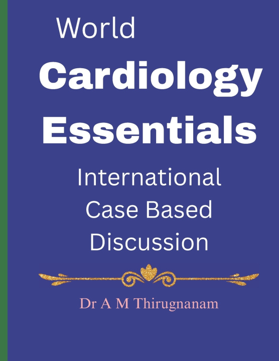 Kniha World Cardiology Essentials Dr A M Thirugnanam