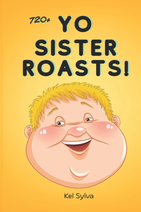 Kniha YO SISTER ROASTS Kel Sylva