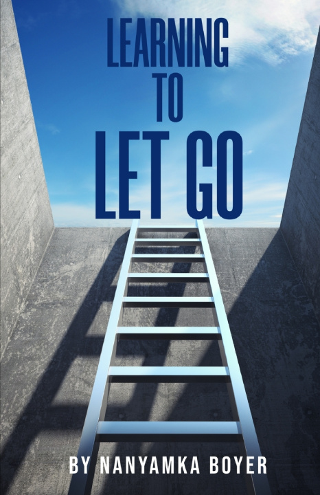 Kniha Learning To Let Go Nanyamka A. Boyer