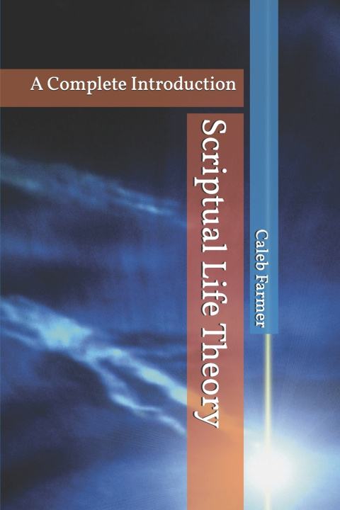 Kniha Scriptual Life Theory Caleb Anthony Farmer