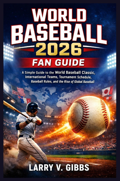 Kniha World Baseball 2026 Fan Guide Larry V. Gibbs