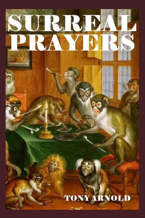Kniha Surreal Prayers Tony W Arnold