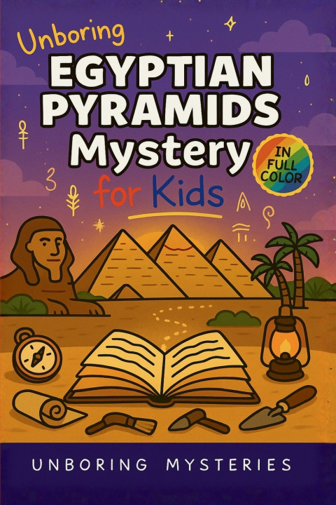 Kniha Unboring Egyptian Pyramids Mystery for Kids Unboring Mysteries