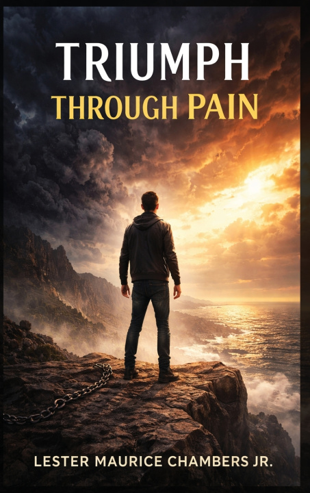 Knjiga Triumph Through Pain Lester Maurice Chambers Jr.