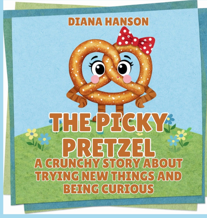 Kniha The Picky Pretzel Diana Hanson