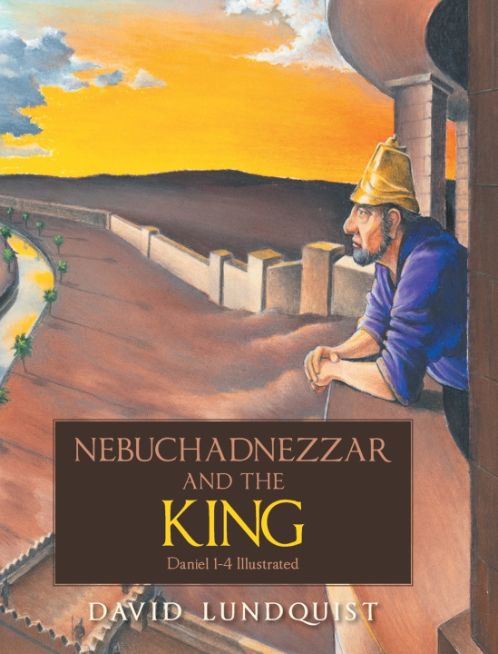 Knjiga Nebuchadnezzar and the KING David Lundquist