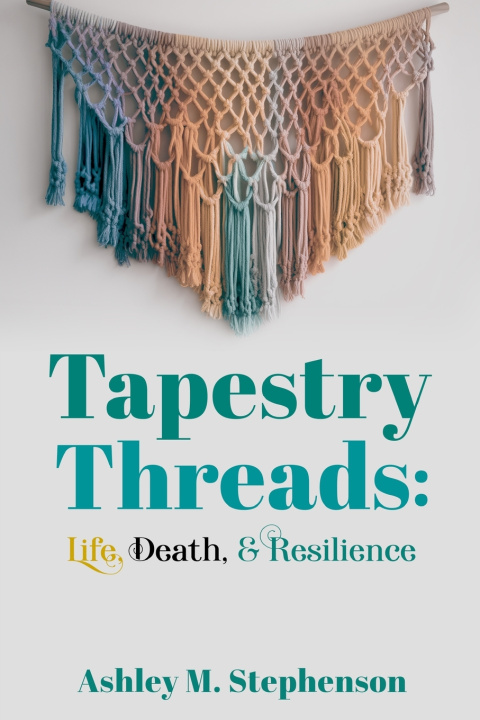 Kniha Tapestry Threads Ashley M. Stephenson