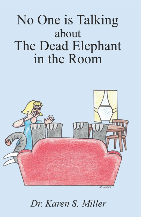 Kniha No One is Talking about The Dead Elephant in the Room Karen S. Miller