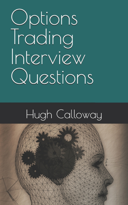 Kniha Options Trading Interview Questions Hugh Calloway PhD