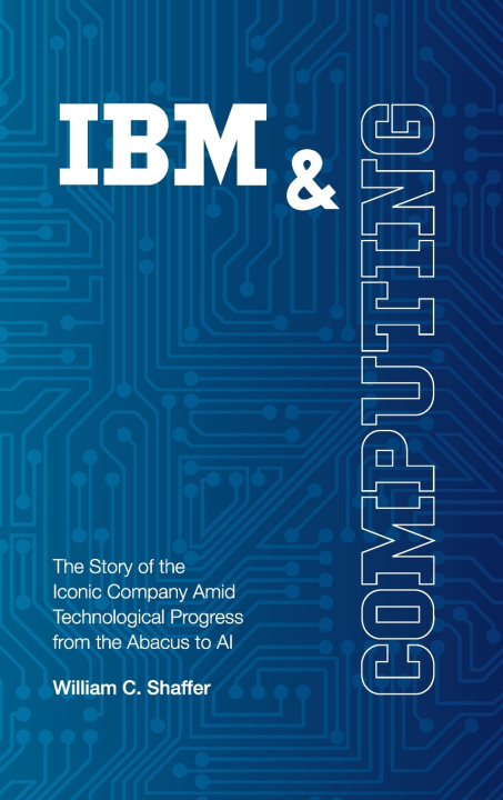 Kniha IBM and Computing William C Shaffer