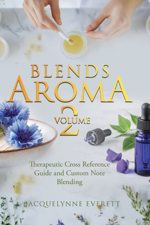 Kniha Blends Aroma Volume 2 Jacquelynne Everett